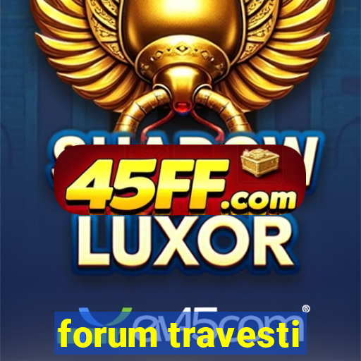 forum travesti